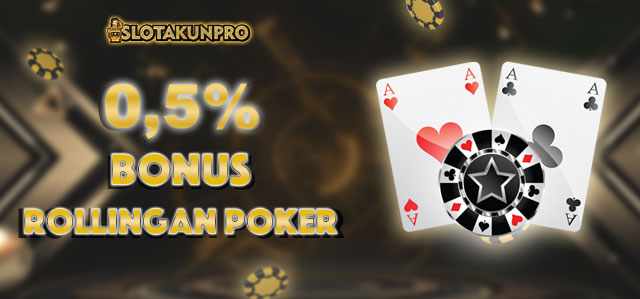 Bonus Rollingan Poker